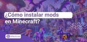 ¿Cómo instalar mods en Minecraft? Guía para mejorar tu experiencia de juego