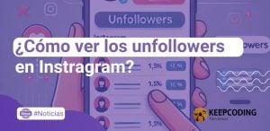 ¿Cómo ver los unfollowers en Instagram? Trucos para saber quién te dejó de seguir