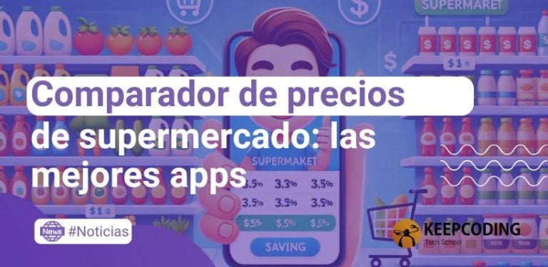 Comparador de precios de supermercados: las mejores apps para ahorrar en tu compra diaria