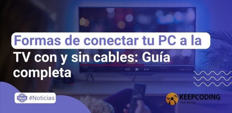 Formas de conectar tu PC a la TV con y sin cables: Guía completa