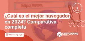 ¿Cuál es el mejor navegador en 2024? Comparativa completa