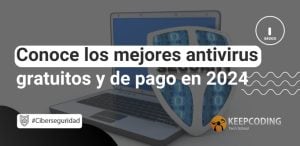 Conoce los mejores antivirus gratuitos y de pago en 2024