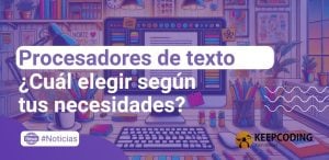 Los mejores procesadores de texto: ¿Cuál elegir según tus necesidades?