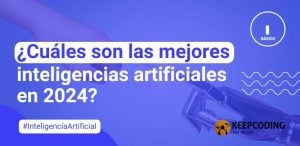 ¿Cuáles son las mejores inteligencias artificiales en 2024?