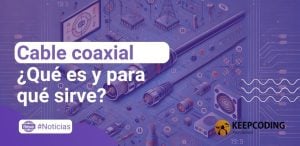 ¿Qué es un cable coaxial y para qué sirve?