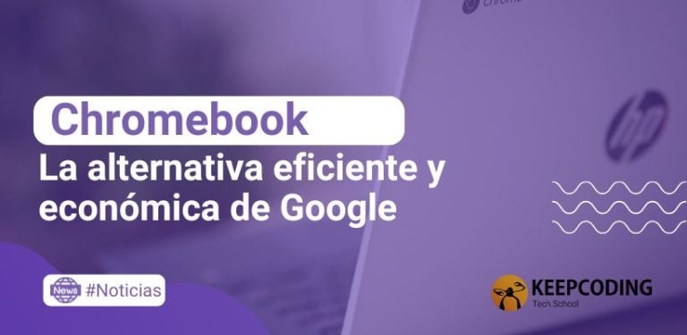 Qué es un Chromebook: La alternativa eficiente y económica de Google