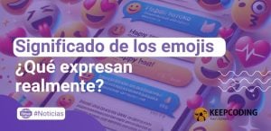 Significado de los emojis: ¿Qué expresan realmente?