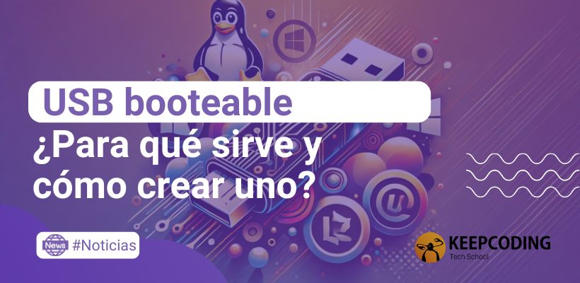USB booteable: qué es, para qué sirve y cómo puedes crearlo