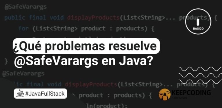 ¿Qué problemas resuelve @SafeVarargs en Java?