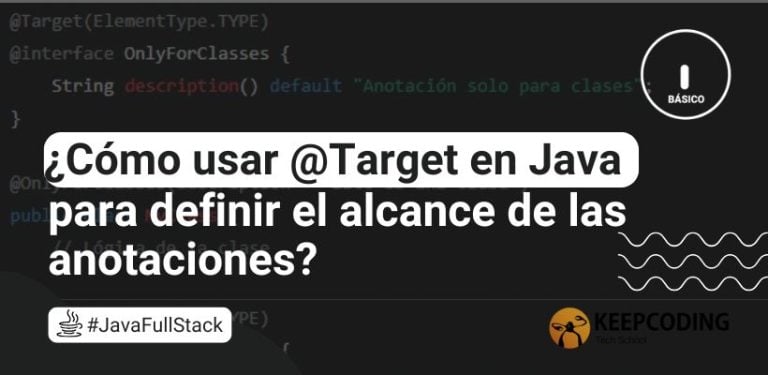 ¿Cómo usar @Target en Java para definir el alcance de las anotaciones?