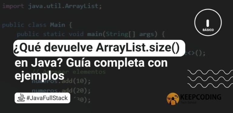 ¿Qué devuelve ArrayList.size() en Java? Guía completa con ejemplos