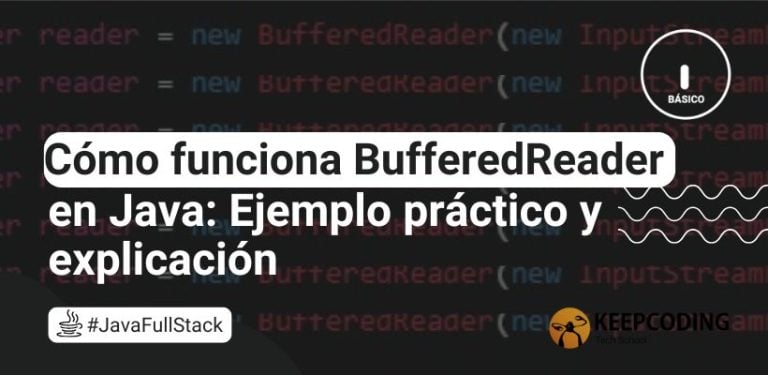 Cómo funciona BufferedReader en Java: Ejemplo práctico y explicación