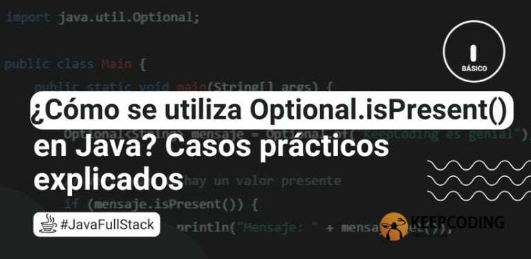 ¿Cómo se utiliza Optional.isPresent() en Java? Casos prácticos explicados