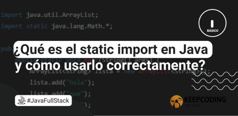 ¿Qué es el static import en Java y cómo usarlo correctamente