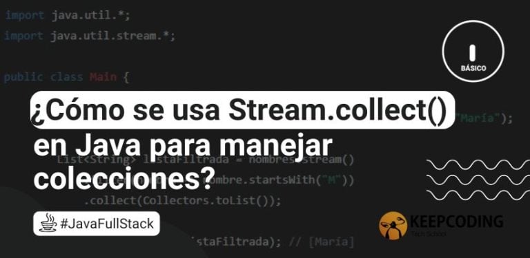 ¿Cómo se usa Stream.collect() en Java para manejar colecciones?