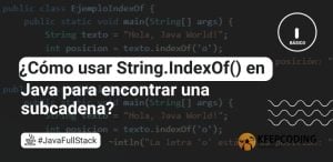 ¿Cómo usar String.IndexOf() en Java para encontrar una subcadena?