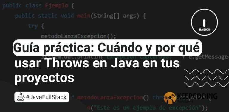 Guía práctica: Cuándo y por qué usar Throws en Java en tus proyectos