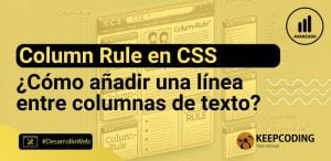 Column rule en CSS: Cómo añadir estilo y claridad a tus diseños web