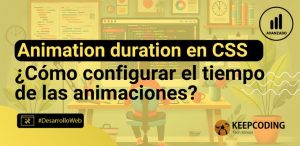 Animation duration en CSS: Cómo configurar el tiempo de las animaciones