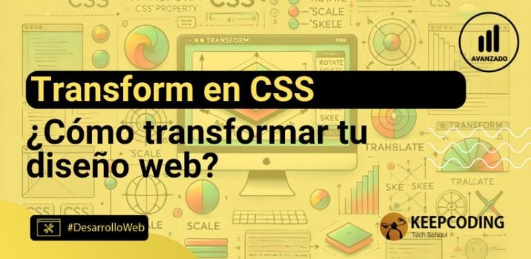 Transform en CSS: Qué es y cómo transformar tu diseño web