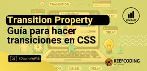 Transition property en CSS: Guía para hacer transiciones