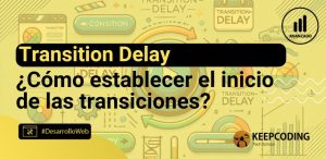 Transition delay en CSS: Cómo establecer el inicio de las transiciones