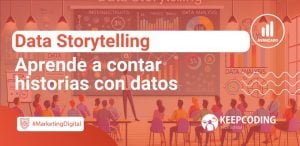 Data storytelling: Aprende a contar historias con datos