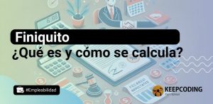 Finiquito: ¿Qué es y cómo se calcula?