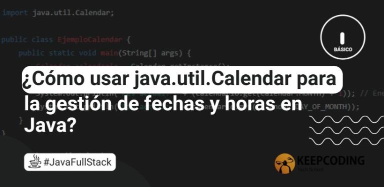 ¿Cómo usar java.util.Calendar para la gestión de fechas y horas en Java?