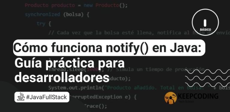 Cómo funciona notify() en Java: Guía práctica para desarrolladores