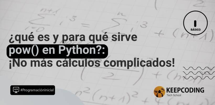 pow() en Python: qué es y su uso para calcular potencias