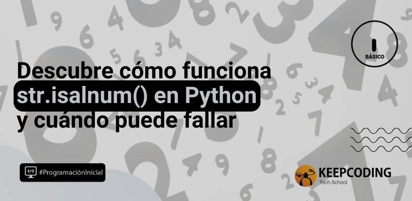 str.isalnum(): ¿qué es y cómo funciona el método en Python?