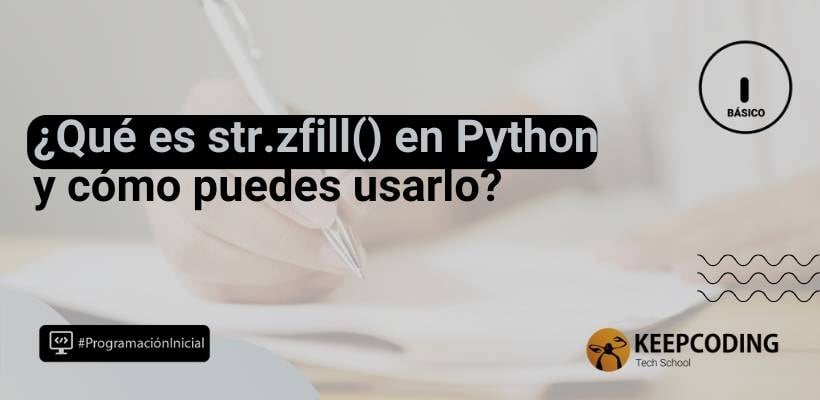str.zfill() en Python: rellena espacios en cadenas de texto