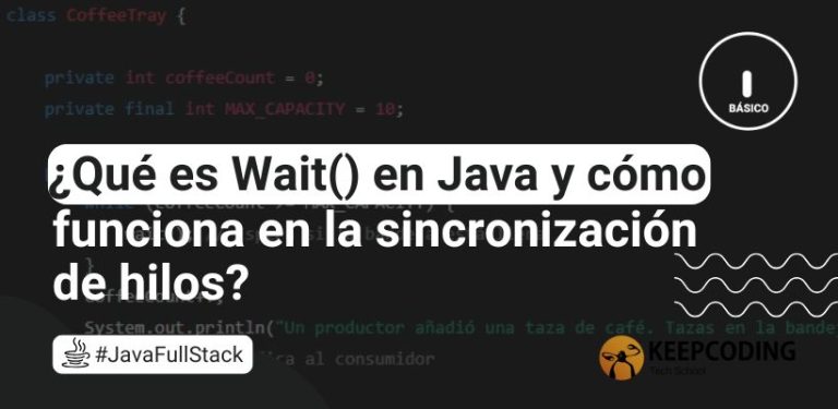 ¿Qué es Wait() en Java y cómo funciona en la sincronización de hilos?