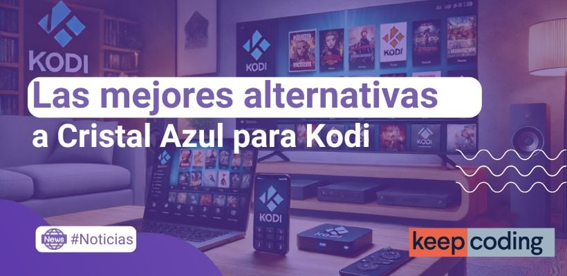 Las mejores alternativas a Cristal Azul para Kodi: Disfruta del mejor contenido en streaming