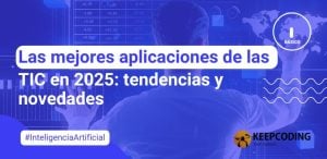 Las mejores aplicaciones de las TIC en 2025: tendencias y novedades