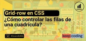 Grid-row en CSS: Cómo controlar las filas de una cuadrícula