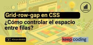 Grid-row-gap en CSS: Cómo controlar el espacio entre filas