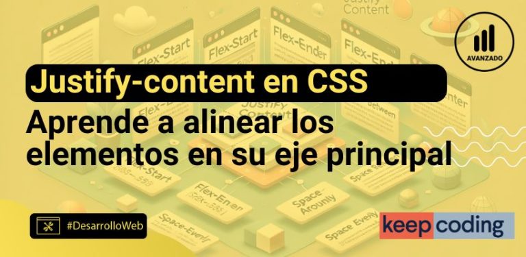 Justify-content en CSS: Aprende a alinear los elementos en su eje principal