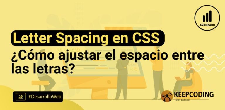 Letter spacing en CSS: Cómo ajustar el espacio entre las letras 