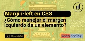 Margin-left en CSS: Cómo ajustar el margen izquierdo de un elemento