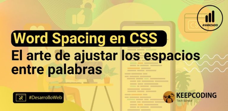 Word spacing en CSS: el arte de ajustar los espacios entre palabras