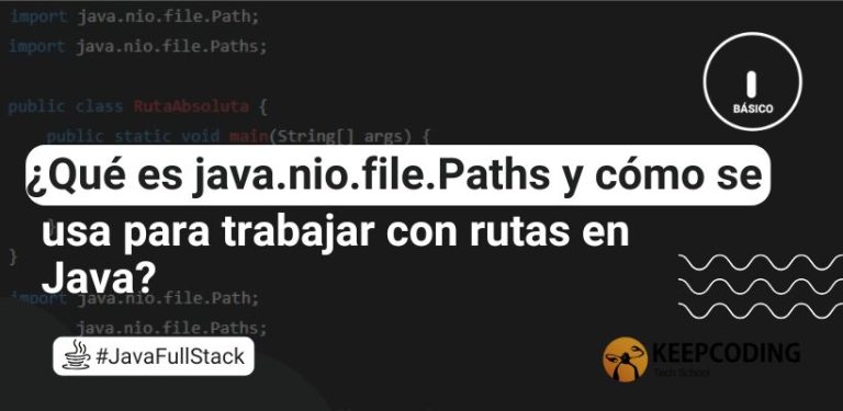 ¿Qué es java.nio.file.Paths y cómo se usa para trabajar con rutas en Java?