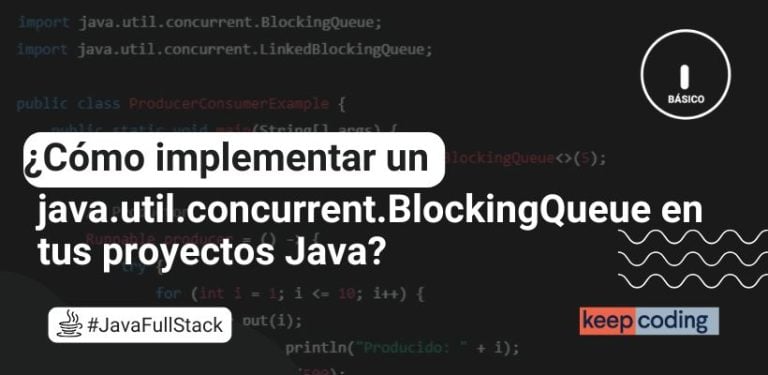 ¿Cómo implementar un java.util.concurrent.BlockingQueue en tus proyectos Java?