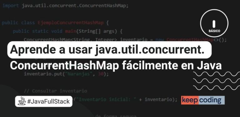 Aprende a usar java.util.concurrent.ConcurrentHashMap fácilmente en Java