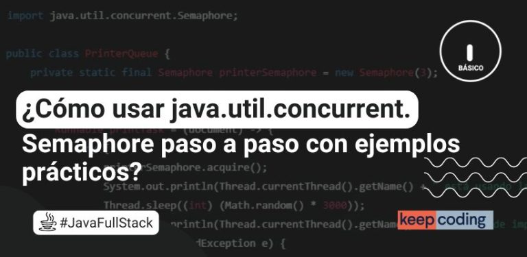 Cómo usar java.util.concurrent.Semaphore paso a paso con ejemplos prácticos