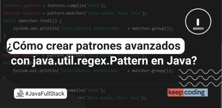 ¿Cómo crear patrones avanzados con java.util.regex.Pattern en Java?