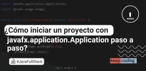 ¿Cómo iniciar un proyecto con javafx.application.Application paso a paso?