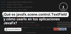 ¿Qué es javafx.scene.control.TextField y cómo usarlo en tus aplicaciones JavaFX?