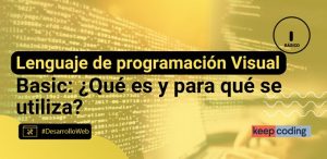 Lenguaje de programación VIsual Basic: ¿Qué es y para qué se utiliza?